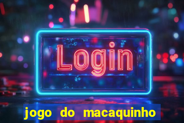 jogo do macaquinho que ganha dinheiro